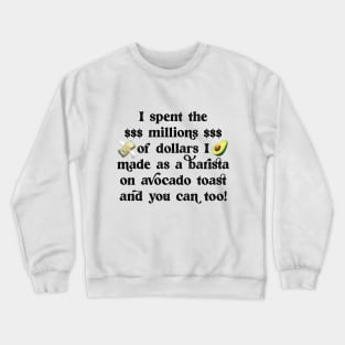 Millionaire Barista with Avocado Toast Crewneck Sweatshirt